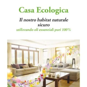 Casa Ecologica. Il nostro habitat naturale sicuro, Laura Savo