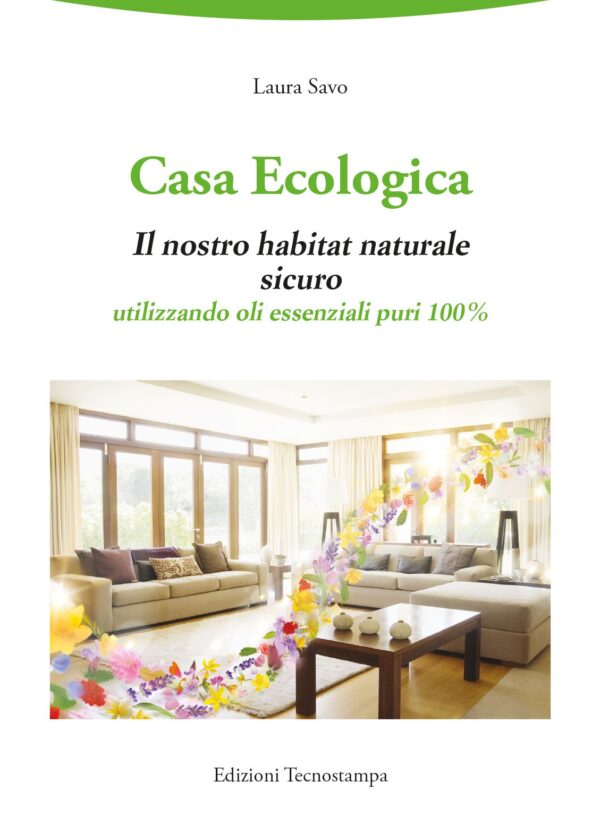 Casa Ecologica. Il nostro habitat naturale sicuro, Laura Savo